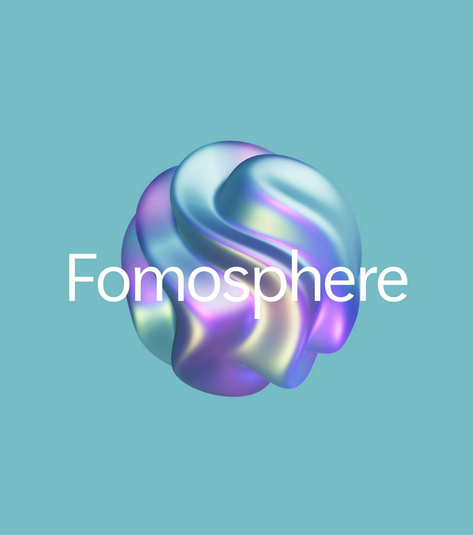 Fomosphere blob